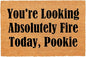 Funny Coir Doormat You're Looking Absolutely Fire Today, Pookie Front Door Mat Entryway Outdoor Mat with Heavy Duty Front Porch Welcome Mats House Warming Gift Mat Outdoor Decor Rugs 23.7x15.7 inch