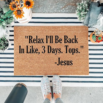 Funny Coir Doormat Relax I'll Be Back in Like Three Days Tops Front Door Mats Entryway Outdoor Mat with Heavy Duty Front Porch Welcome Mats Entry Coir Brown House Warming Gift Mat 23.7 x 15.7 inch